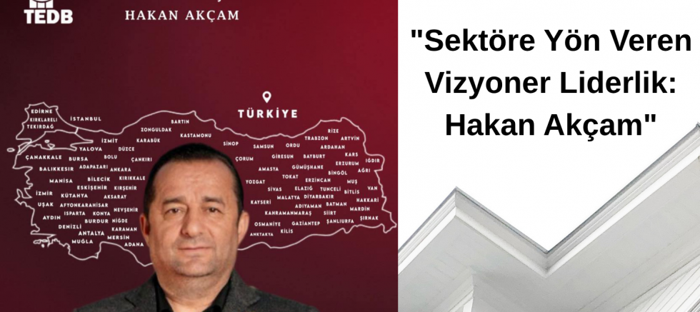 AKÇAM: EKONOMİMİZİN TEMEL TAŞI EMLAK VE GAYRIMENKUL SEKTÖRÜ