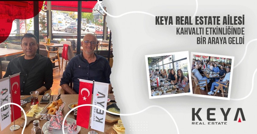 Keya Real Estate Ailesi: Emlak Sektöründe Kahvaltıda Buluşuyor