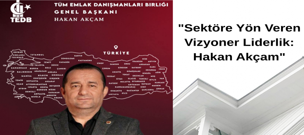 AKÇAM: EKONOMİMİZİN TEMEL TAŞI EMLAK VE GAYRIMENKUL SEKTÖRÜ
