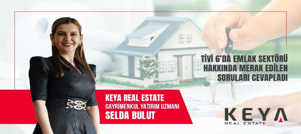 Keya Real Estate ve Selda Bulut: Genel Bakış