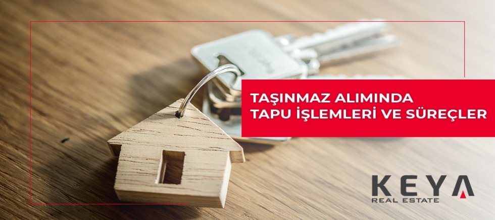 Taşınmaz Alımında Tapu İşlemleri ve Süreçler