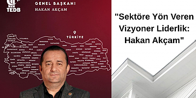 AKÇAM: EKONOMİMİZİN TEMEL TAŞI EMLAK VE GAYRIMENKUL SEKTÖRÜ