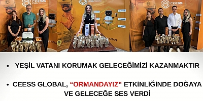 CEESS GLOBAL, “ORMANDAYIZ” ETKİNLİĞİNDE DOĞAYA VE GELECEĞE SES VERDİ