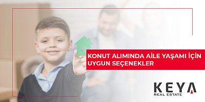 Konut Alımında Aile Yaşamı İçin Uygun Seçenekler