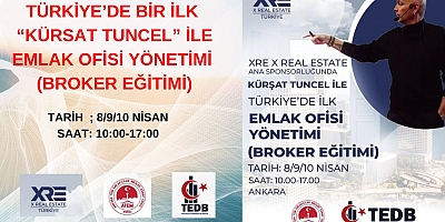 KÜRŞAT TÜNCEL İLE Türkiye’de Bir İlk!  Emlak Ofisi Yönetimi Eğitimi ( BROKER EĞİTİMi)