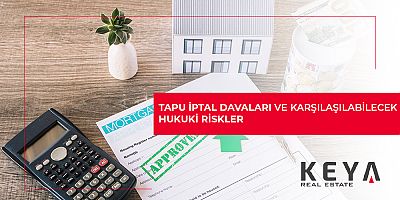 Tapu İptal Davaları ve Karşılaşılabilecek Hukuki Riskler