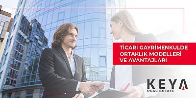 Ticari Gayrimenkulde Ortaklık Modelleri ve Avantajları